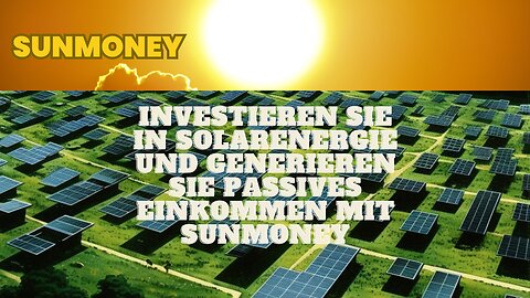 Investieren Sie in Solarenergie und generieren Sie passives Einkommen mit SunMoney-WEBINAR (DEUTSCH)