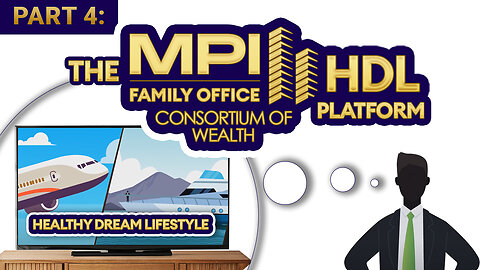 Part 4: The MPI Family Office Healthy Dream Lifestyle Platform