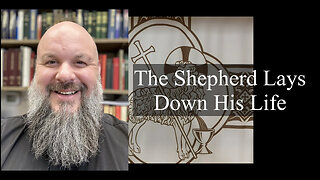 2023.04.23 – The Shepherd Lays Down His Life