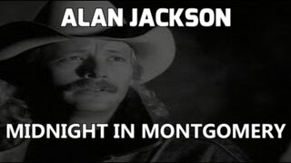 🎵 ALAN JACKSON - MIDNIGHT IN MONTGOMERY (LYRICS)