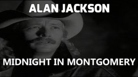 🎵 ALAN JACKSON - MIDNIGHT IN MONTGOMERY (LYRICS)