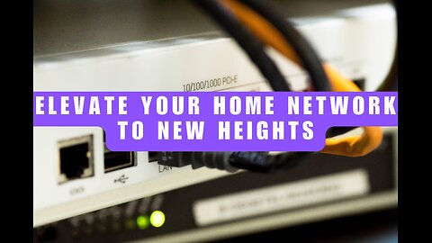 Elevate Your Home Network to New Heights: Achieve Unparalleled Connectivity and Security