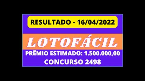 🍀 [RESULTADO] Sorteio LOTOFÁCIL 16/04/2022 - CONCURSO 2498 - #loteria #lotofacil