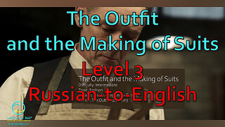 The Outfit and the Making of Suits: Level 3 - Russian-to-English