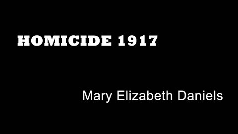 Homicide 1917 - Mary Elizabeth Daniels - Stockwell Manslaughter - Illegal Operations - True Crime