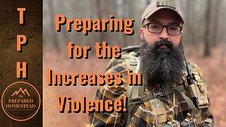 Preparing for the Increase in Violence.
