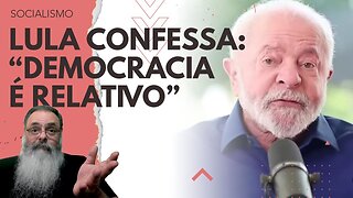 LULA escancara visão UTILITÁRIA: "DEMOCRACIA é RELATIVO", "EU gosto porque ME LEVOU AO PODER"