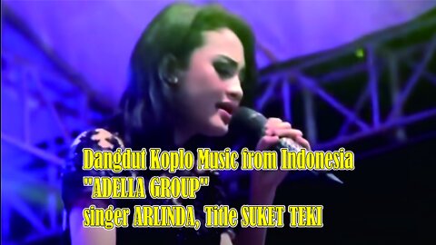 dangdut koplo music from Indonesia "ADELLA GROUP" singer ARLINDA, Title SUKET TEKI