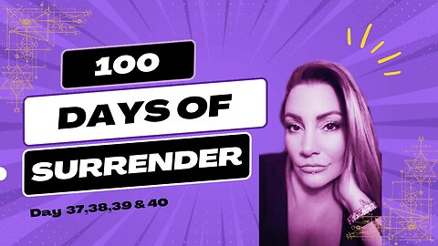 Day 40 - 100 Days of Surrender