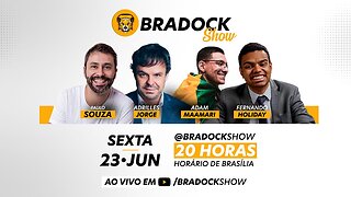 Bradock Show: 23/06/23 - Paulo Souza, Adrilles Jorge, Fernando Holiday e Adam Maamari