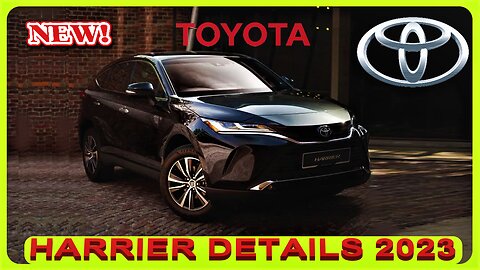 NEW TOYOTA HARRIER WONDERFUL SUV DESIGN DETAILS 2023 #toyota #harrier #suv