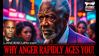 WHY ANGER RAPIDLY AGES YOU!|LANCESCURV