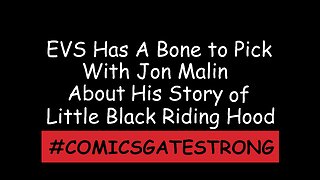Ethan Van Sciver Has a Bone to Pick with Jon Malin About His Little Black Riding Hood Story