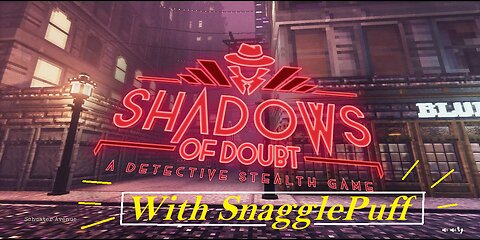 Snagglepuff with SHADOWS OF DOUBT - Let's solving some murderings!