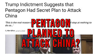BS Trump Indictment Suggests War Hawk Pentagon Has Plans To Attack China