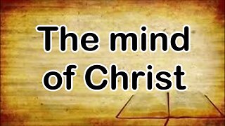 The Mind of Christ - Steve Gregg