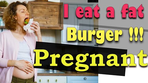 I ate a Burger While Pregnant and This Is the Reason Why