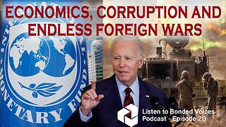 Economics, corruption and endless foreign wars - Episode 20