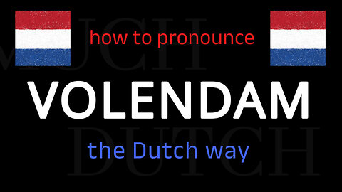 How to say VOLENDAM in Dutch. Follow this short tutorial.