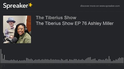 The Tiberius Show EP 76 Ashley Miller