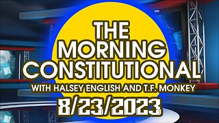 The Morning Constitutional: 8/23/2023