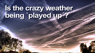 Is the crazy weather being played up? | www.kla.tv/23640