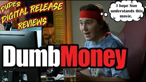 Dudes Digital Release Reviews - Dumb Money