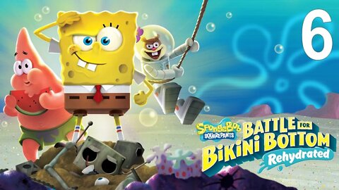 SpongeBob SquarePants: Battle for Bikini Bottom Rehydrated (PS4) - Opening Playthrough (Part 6 of 6)