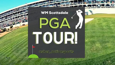 Waste Management PGA Tour Scottsdale AZ 2022 16th Hole (Livin’ The Dream: Episode 1.)