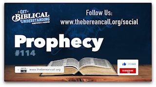 Get Biblical Understanding #114 - Prophecy