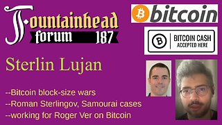 FF-187: Sterlin Lujan on working for Roger Ver and the Bitcoin block war