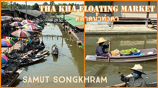 Tha Kha - Authentic Thai Floating Market ตลาดน้ำท่าคา - Thailand 2024
