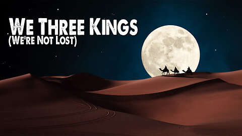 We Three Kings (We're Not Lost) (Worship Lyric Video)