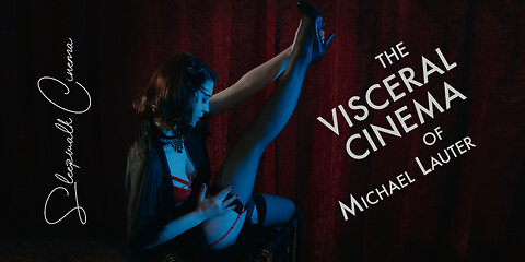 The Visceral Cinema of Michael Lauter - 4K