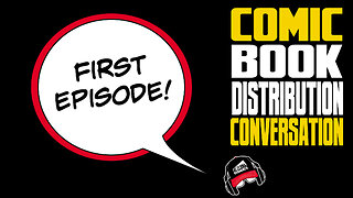 A Discussion about Comic Book Distribution (COMIC BOOK RADIO ep.1 | 4-10-21)