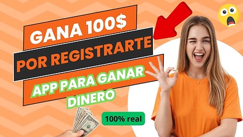 APP PARA GANAR DINERO EN INTERNET / GANA 100$ POR REGISTRARTE Y COMENTAR 100% REAL