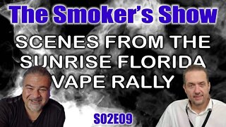 The Smoker's Show S02E09 - Scenes From The Sunrise Florida Vape Rally