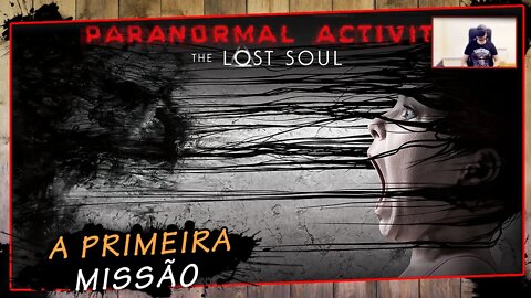 Paranormal Activity Lost Soul, Primeira Missão, VR Gameplay PT BR #1