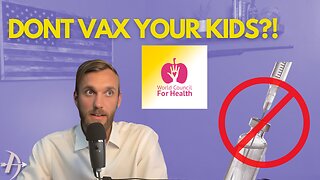 HUGE: World Council for Health Suggests NO CHILDHOOD VACCINES