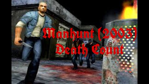 Manhunt (2003) Death Count Part.1