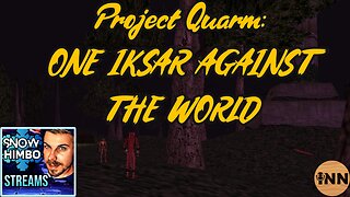 Snow Himbo Streams: Project Quarm - ONE IKSAR AGAINST THE WORLD