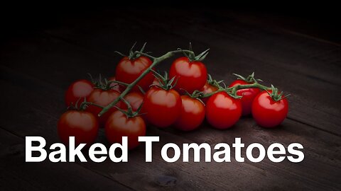Baked Tomatoes Give Lessons That Causes Loud Responses
