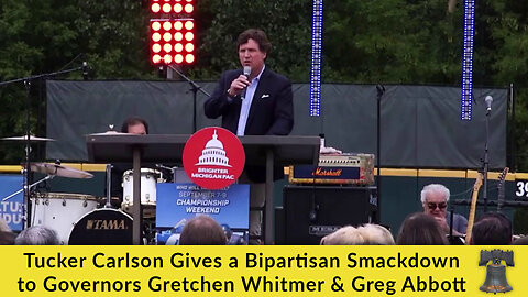 Tucker Carlson Gives a Bipartisan Smackdown to Governors Gretchen Whitmer & Greg Abbott