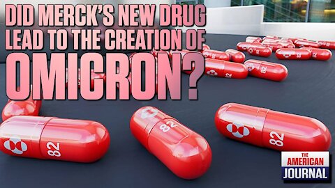 Top Virologist Says ‘Omicron’ Could Have Been Created By Merck’s New Covid Pill