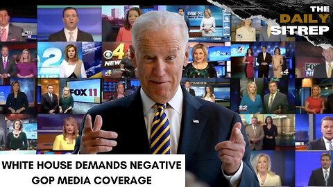 White House Demands Negative GOP Media Coverage
