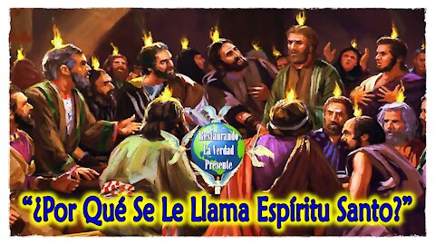 “¿Por Qué Se Le Llama Espíritu Santo?”