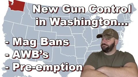 Washington introduces 3 Gun Control bills… AWB, Mag bans, and preemption OH MY…