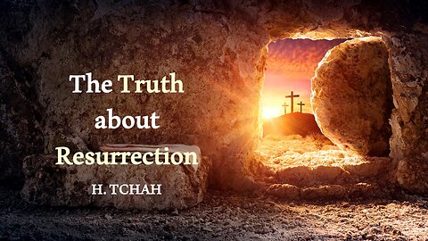 The Truth about Resurrection 부활에 관한 진실