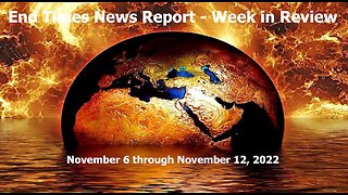 Jesus 24/7 Episode #115: End Times News Report - Week in Review - 11/6-11/12/22