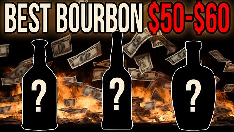 Best Bourbon Between $50-$60
